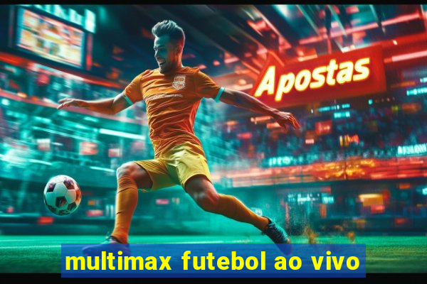 multimax futebol ao vivo